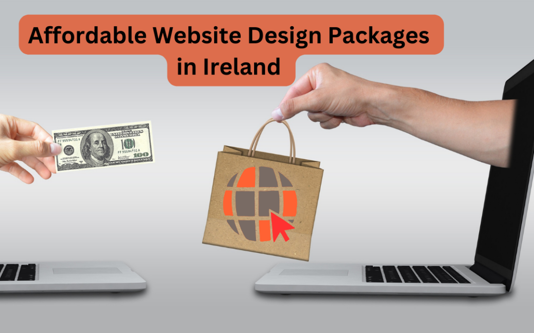 ​Affordable Website Design Packages in Ireland